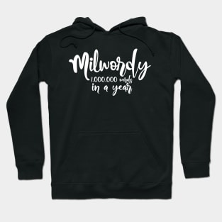 Milwordy 1,000,000 words in a year - Milwordy writing challenge gift idea for writers Hoodie